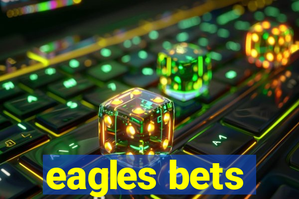 eagles bets