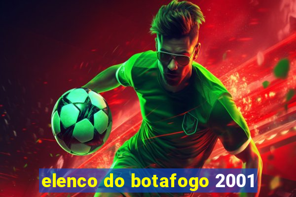 elenco do botafogo 2001