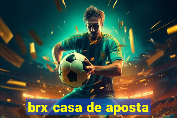 brx casa de aposta