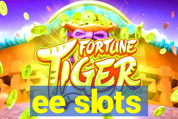 ee slots