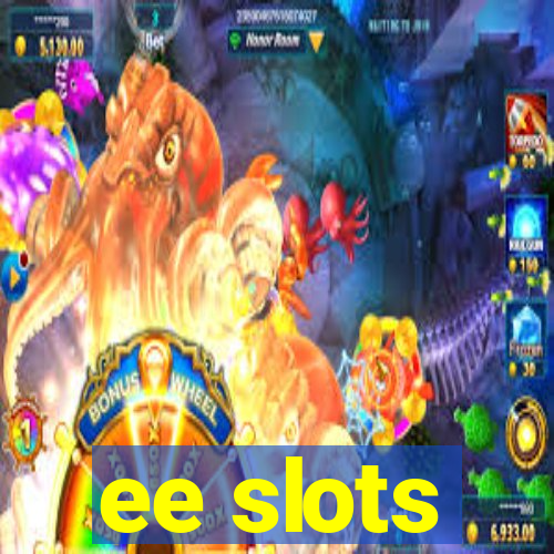 ee slots