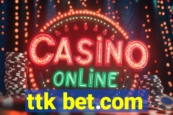 ttk bet.com