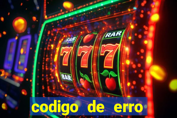 codigo de erro s105 bet365