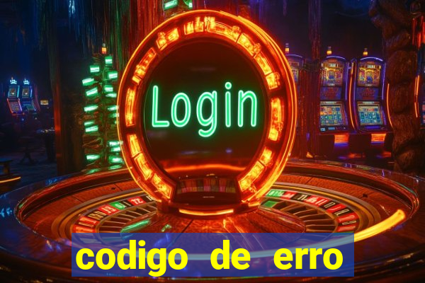 codigo de erro s105 bet365