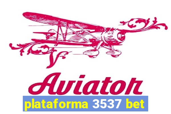 plataforma 3537 bet