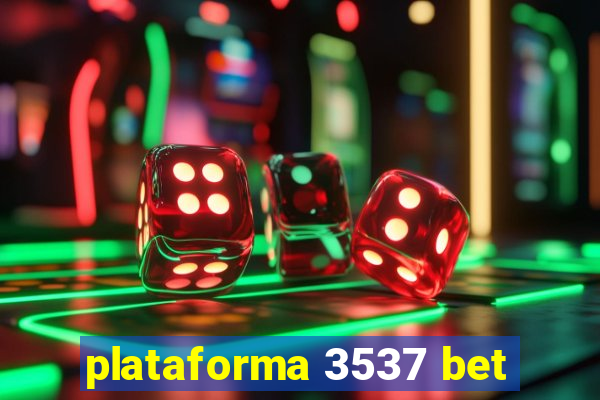 plataforma 3537 bet