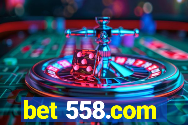 bet 558.com