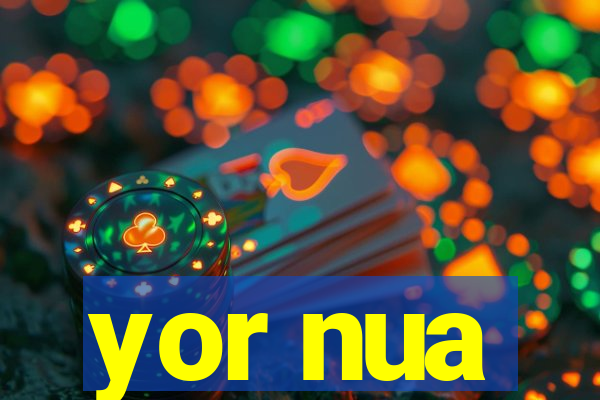 yor nua