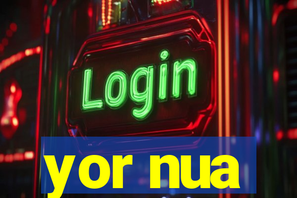 yor nua