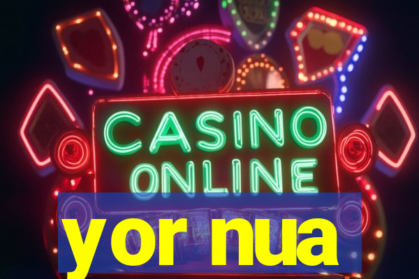 yor nua