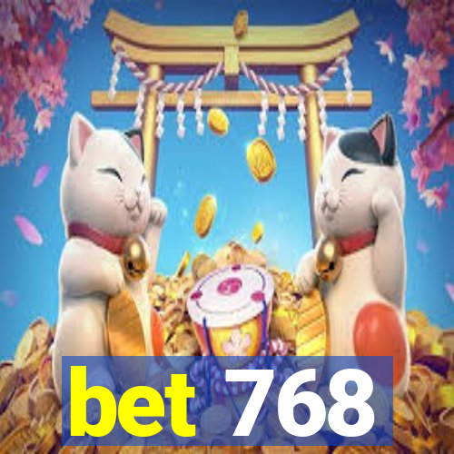 bet 768