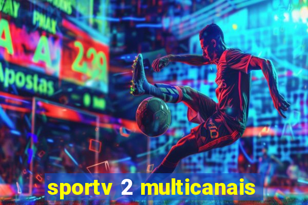 sportv 2 multicanais