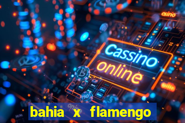 bahia x flamengo ao vivo hd