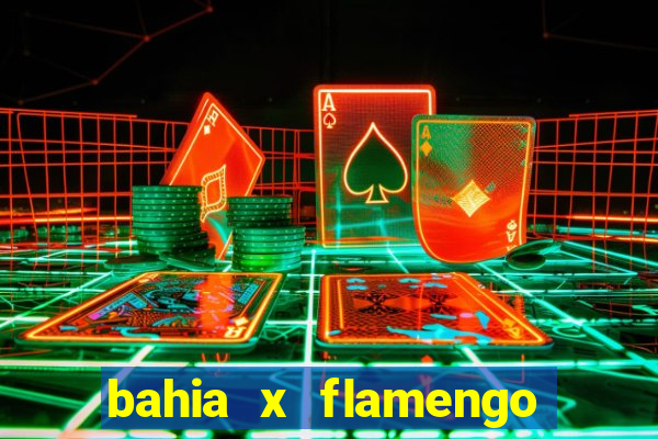 bahia x flamengo ao vivo hd