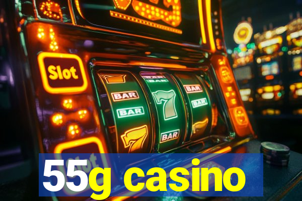 55g casino