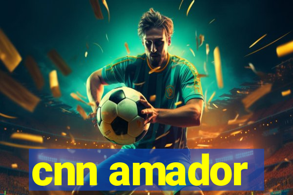cnn amador
