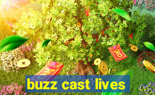 buzz cast lives