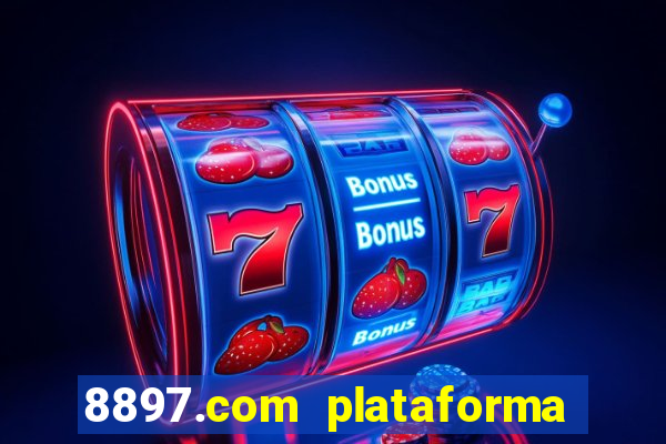 8897.com plataforma de jogos