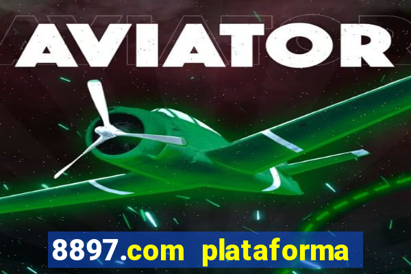 8897.com plataforma de jogos