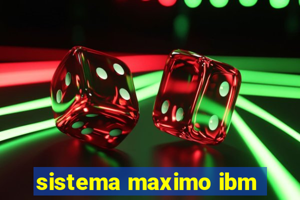 sistema maximo ibm