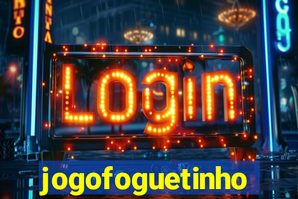 jogofoguetinho