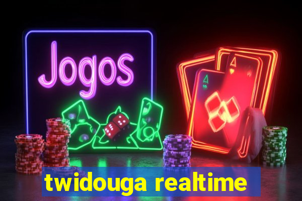 twidouga realtime