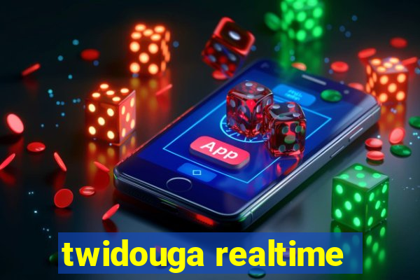 twidouga realtime