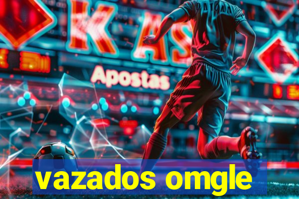 vazados omgle