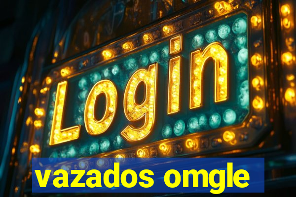 vazados omgle