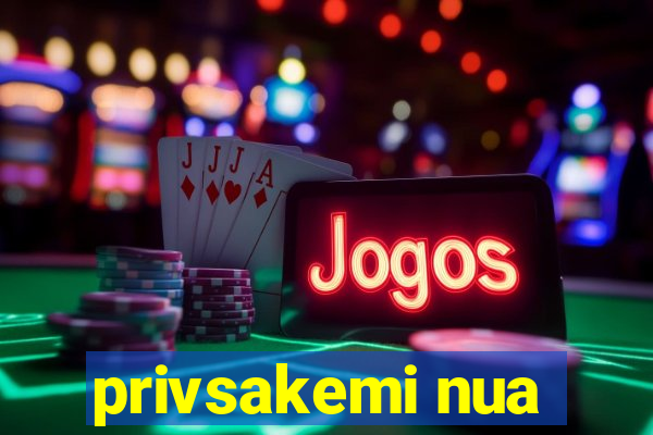 privsakemi nua