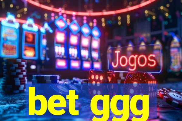 bet ggg