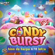 hino da harpa 678 letra