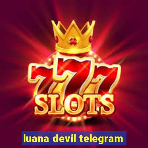luana devil telegram