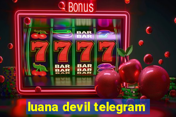 luana devil telegram