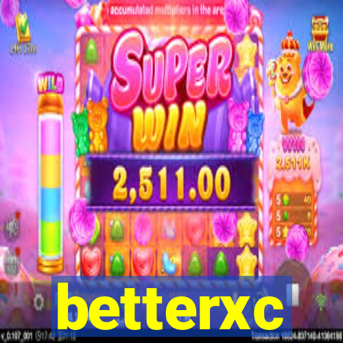 betterxc