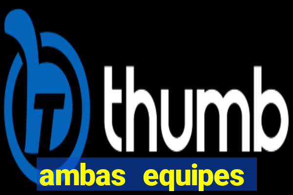 ambas equipes marcam ou mais de 2.5