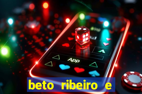 beto ribeiro e carla albuquerque