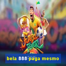 bela 888 paga mesmo