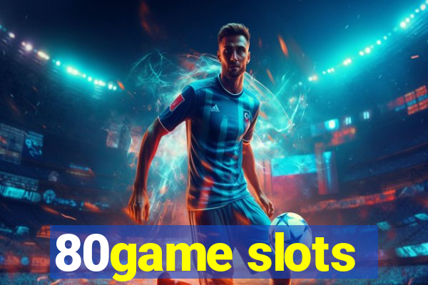 80game slots