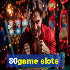 80game slots
