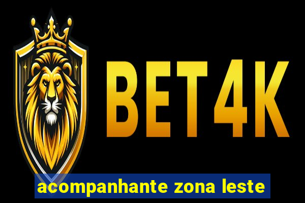 acompanhante zona leste