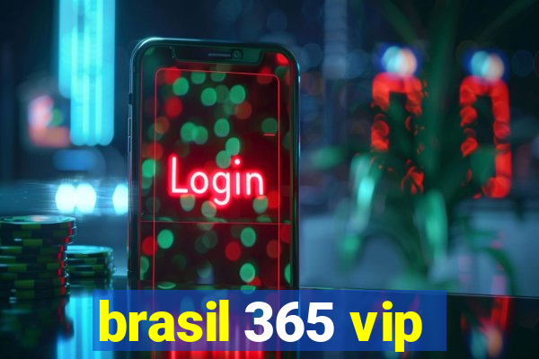 brasil 365 vip