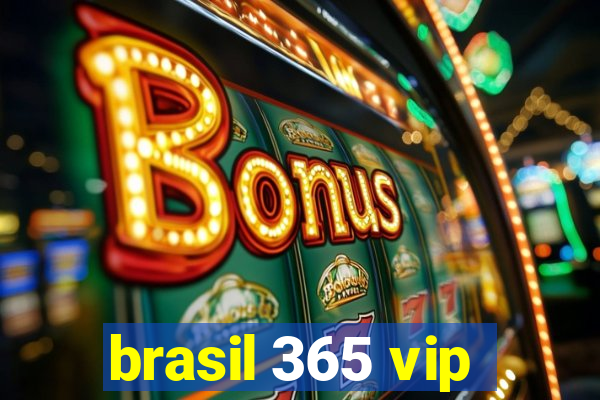 brasil 365 vip