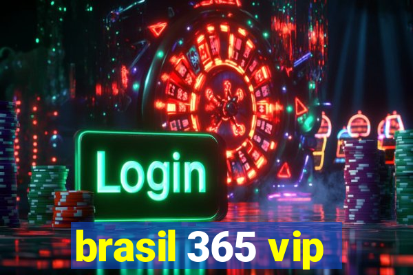 brasil 365 vip