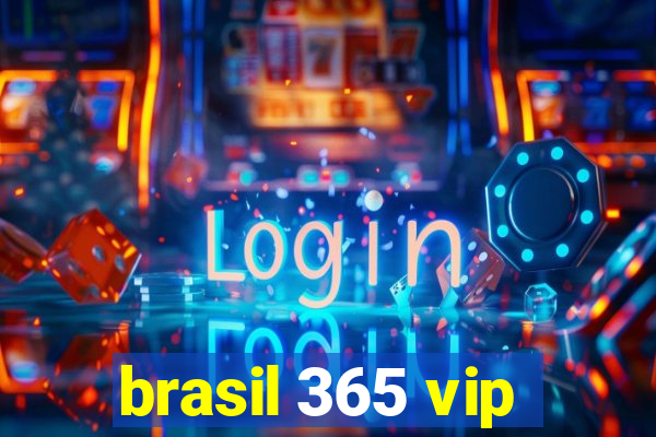 brasil 365 vip