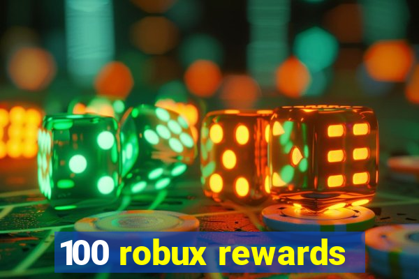 100 robux rewards