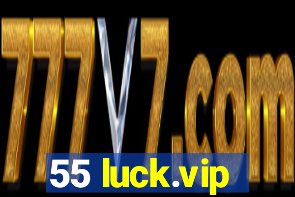 55 luck.vip