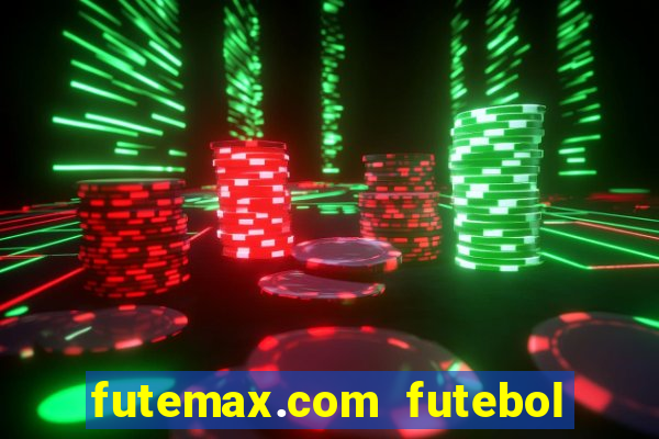 futemax.com futebol ao vivo