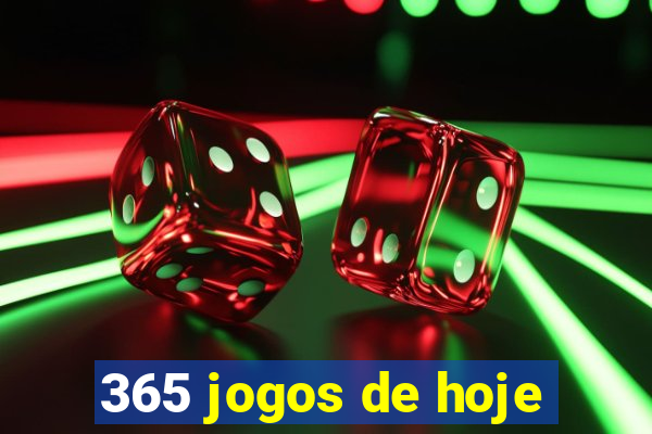 365 jogos de hoje