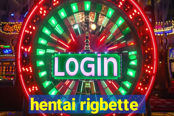 hentai rigbette